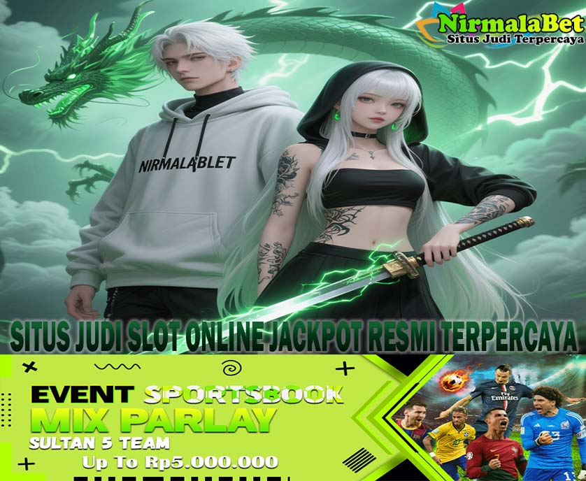 NIRMALABET Slot Jackpot Akses Cepat Dan Mudah