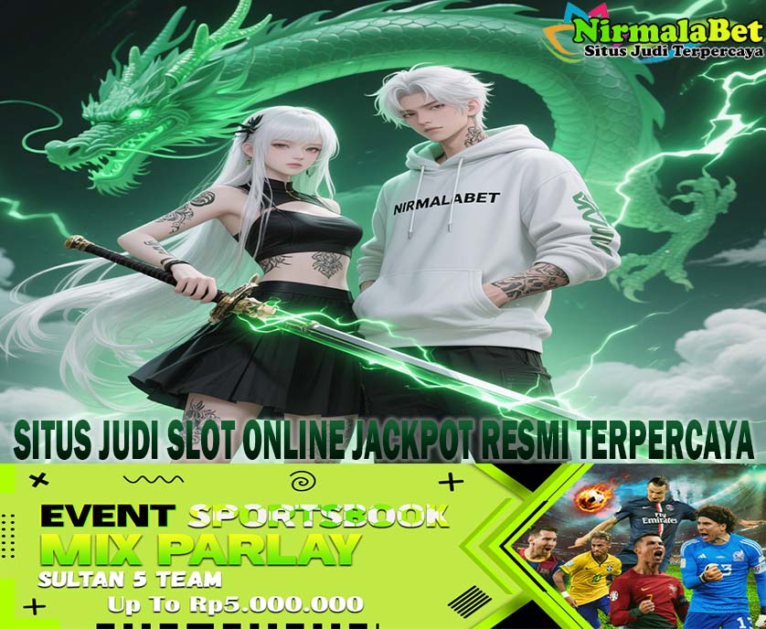 NIRMALABET Slot Gacor Bonus Rollingan Terbesar Harian