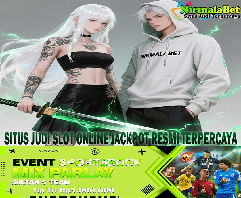 NIRMALABET Slot Resmi Jackpot Dan Gampang Dimainkan